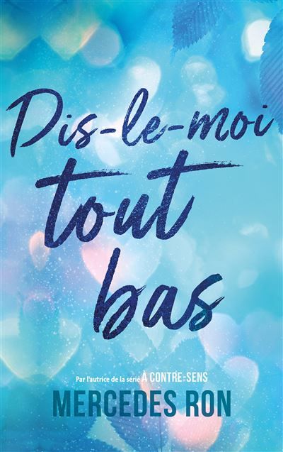 Dis-le-moi - tome 1 - tout bas - Par l'autrice du phénomène "À contre-sens" Le roman à l'origine du film Prime Video