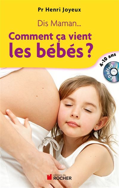 Dis maman... Comment ça vient les bébés Réponse aux questions des 4-10 ans (1CD audio)