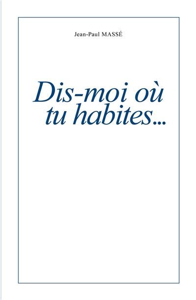 Dis-moi où tu habites...