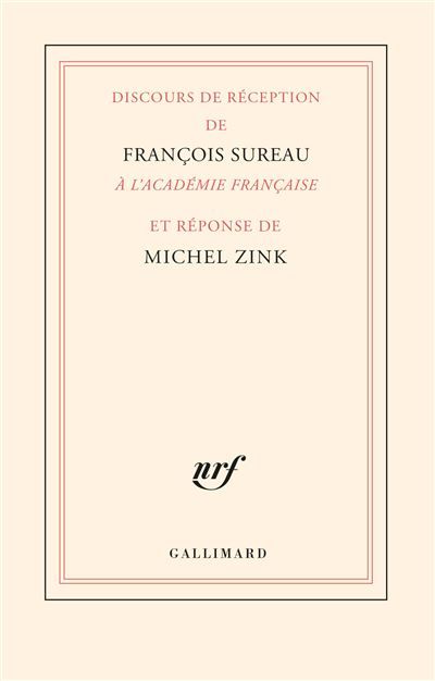 Discours de réception de François Sureau à l'Académie française et réponse de Michel Zink