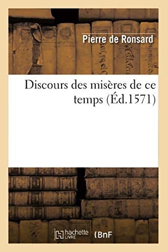 Discours Des Misères de CE Temps, (Éd.1571)