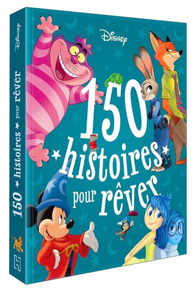 DISNEY - 150 histoires pour rêver