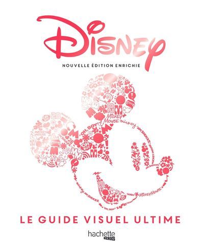 Disney - Guide visuel ultime (nouvelle édition enrichie)
