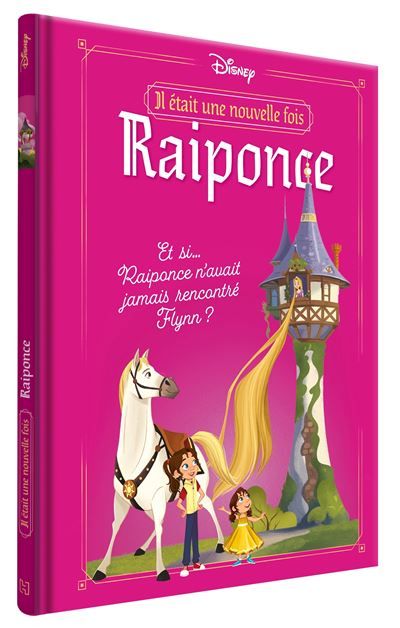DISNEY - Il était une nouvelle fois - 1. Et si Raiponce n'avait jamais rencontré Flynn ?