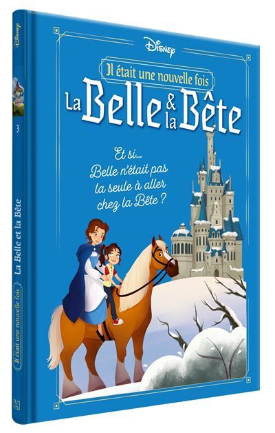 DISNEY - Il était une nouvelle fois - 3. Et si Belle n'était pas la seule à aller chez la Bête ?