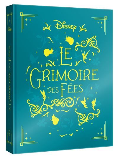 DISNEY - Le Grimoire des Fées - les 10 plus belles histoires des fées