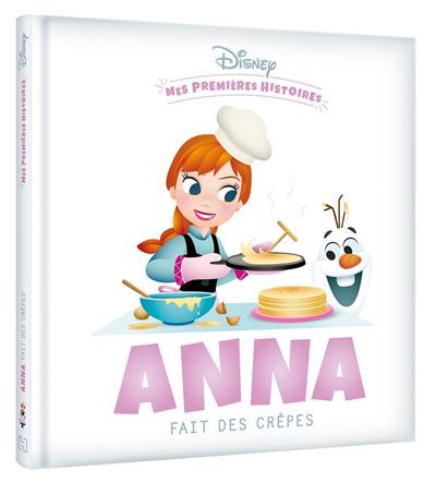 DISNEY - Mes Premières Histoires - Anna fait des crêpes