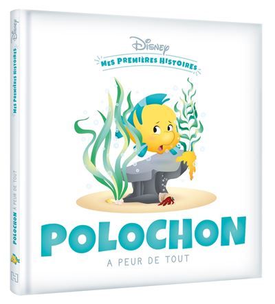 DISNEY - Mes Premières Histoires - Polochon a peur de tout