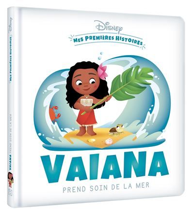 DISNEY - Mes Premières Histoires - Vaiana prend soin de la mer