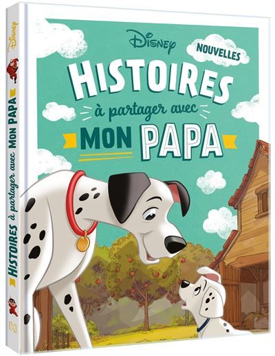 DISNEY - Nouvelles histoires à partager avec mon papa