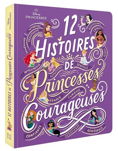 DISNEY PRINCESSES - 12 histoires de princesses courageuses