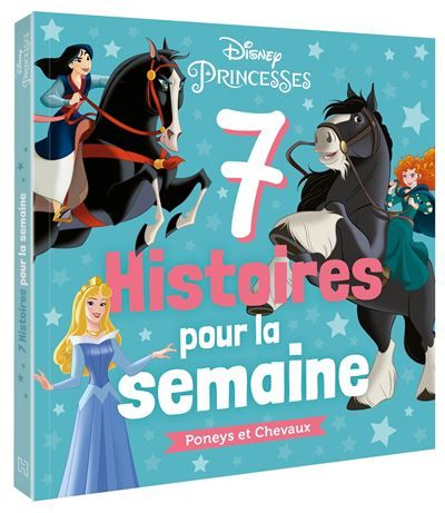 DISNEY PRINCESSES - 7 Histoires pour la semaine - Poneys et Chevaux