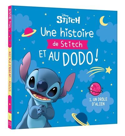 DISNEY - Une histoire de Stitch et au dodo ! - 1. Un drôle d'Alien
