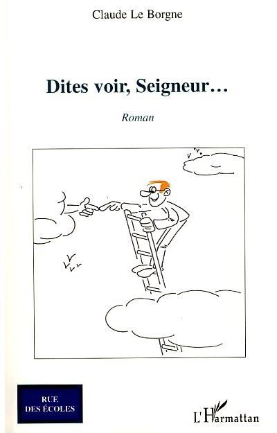Dites-voir, Seigneur... Roman