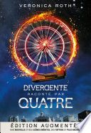 Divergente raconté par Quatre - Edition augmentée