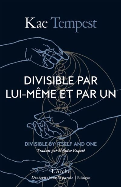 Divisible par lui-même et par un Divisible by itself and one - Kae (Kate) Tempest