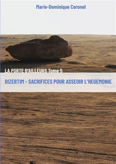 Dizertim - Sacrifices pour asseoir l'hégémonie La Porte d'ailleurs - Tome 5