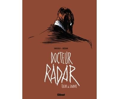 Docteur Radar - Tome 01 Tueur de savants