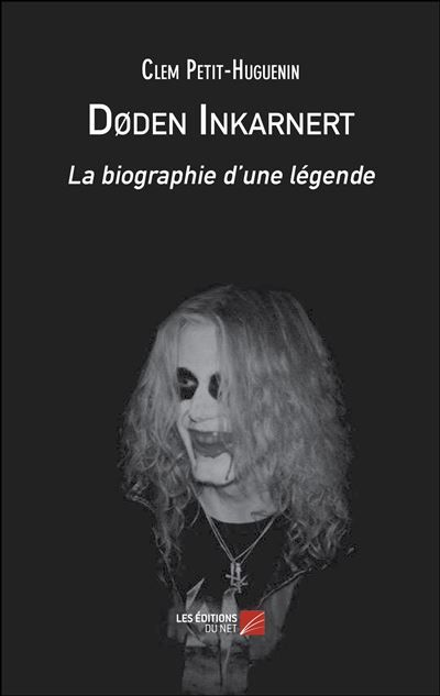 Døden Inkarnert La biographie d’une légende
