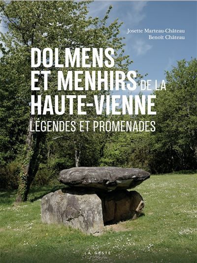 Dolmens et menhirs de la haute-vienne - légendes et promenades