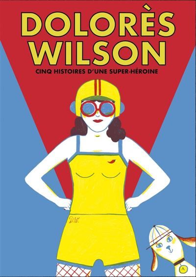 Dolorès Wilson - Cinq aventures d'une super-héroine