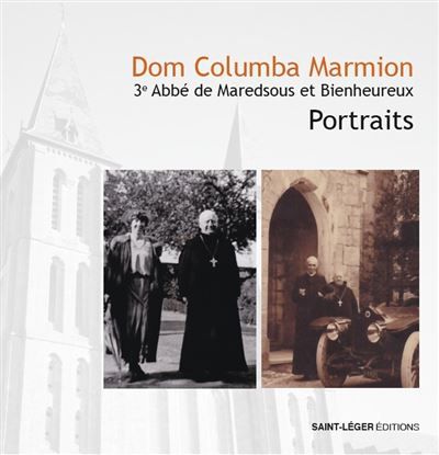 Couverture de Dom Columba Marmion 3° Abbé de Maredsous et Bienheureux Portraits par Collectif, Collectif,