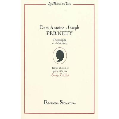 Dom Joseph Antoine Pernety Théosophe et alchimiste