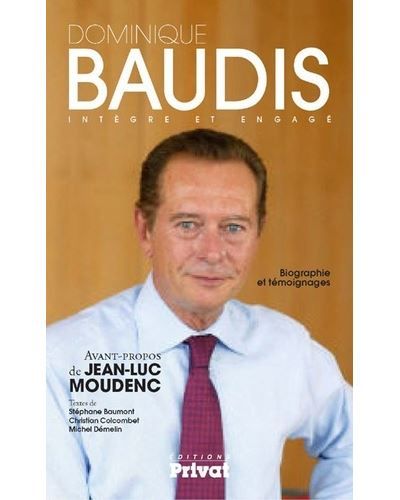 Dominique baudis libre et integre Biographie et témoignages
