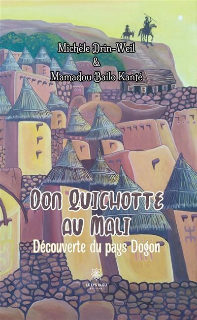 Don Quichotte au Mali Découverte du pays Dogon