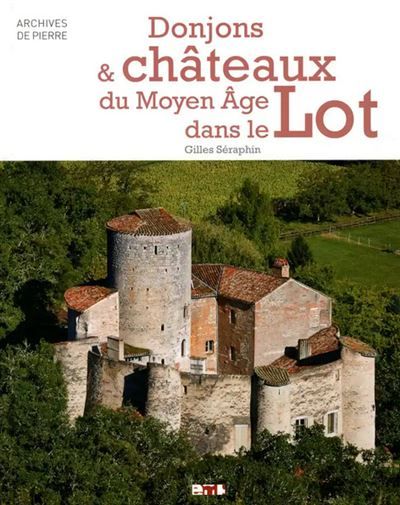 Donjons et châteaux du moyen age dans le lot