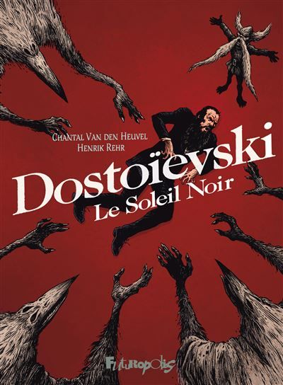 Dostoievski Le Soleil Noir