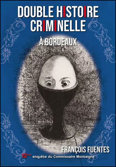 Double histoire criminelle à Bordeaux