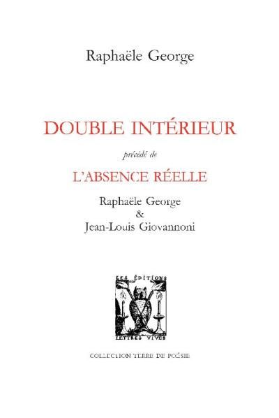 DOUBLE INTERIEUR précédé de L'ABSENCE REELLE Précédé de l'absence réelle