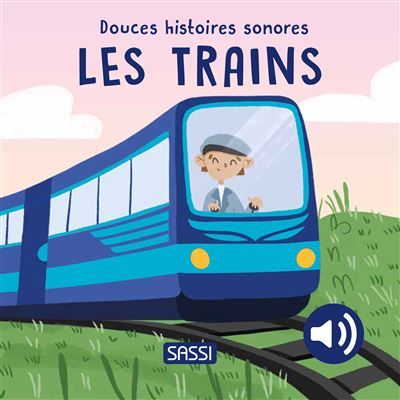 Douces histoires sonores - Les trains