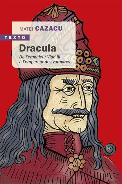 Dracula De l'empaleur vlad iii à l'empereur des vampires