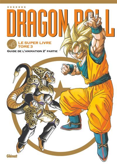 Dragon Ball - Le super livre - Tome 03 L'animation 2e partie