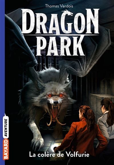 Dragon Park, Tome 05 La colère de Volfurie