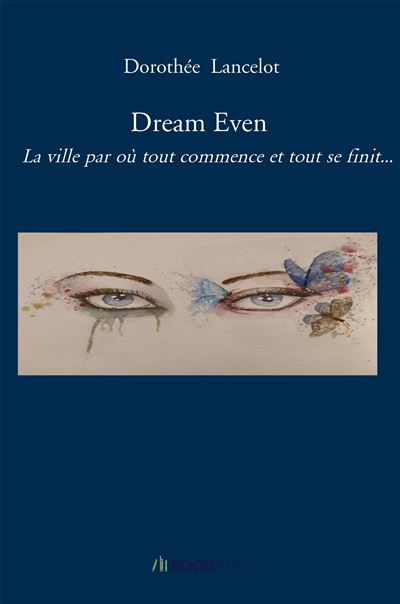 Dream Even La ville par où tout commence et tout se termine...