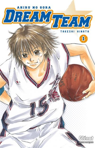 Dream Team - Tome 01 Ahiru no Sora