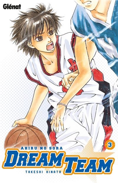Dream Team - Tome 03 Ahiru no Sora