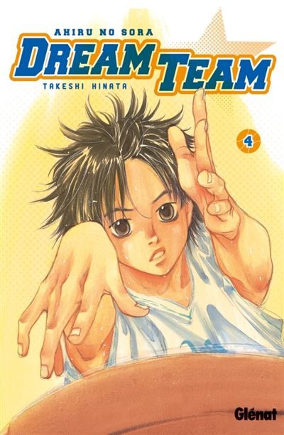Dream Team - Tome 04 Ahiru no Sora
