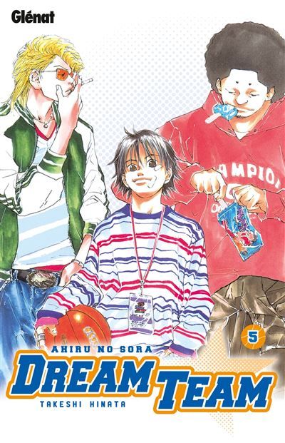 Dream Team - Tome 05 Ahiru no Sora