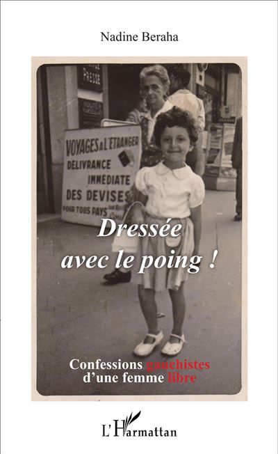 Dressée avec le poing ! Confessions gauchistes d'une femme libre