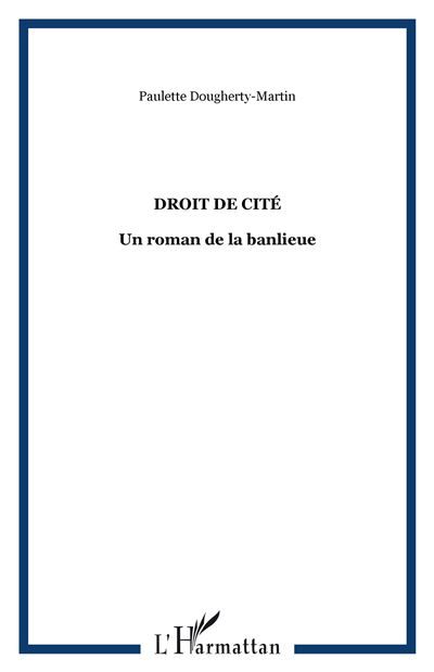 Droit de cité Un roman de la banlieue