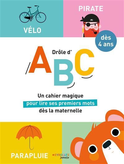Drôle d'ABC Dès 4 ans : un cahier magique pour lire ses premiers mots dès la maternelle