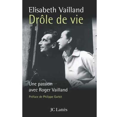 Drôle de vie Une passion avec Roger Vailland