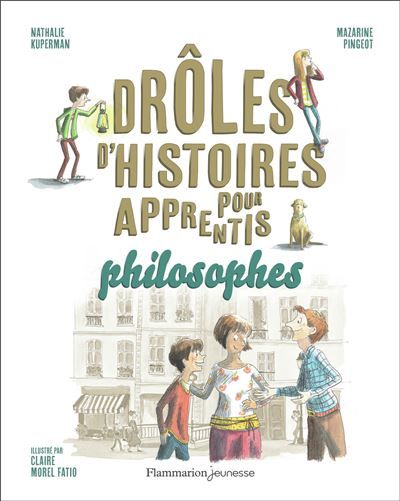 Drôles d'histoires pour apprentis philosophes Droles d'histoires philosophiques