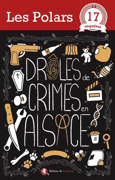 Drôles de crimes en Alsace 17 enquêtes