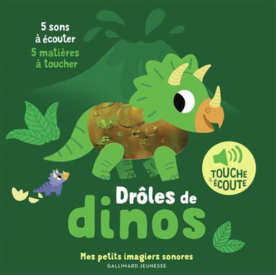 Drôles de dinos 5 sons à écouter, 5 matières à toucher