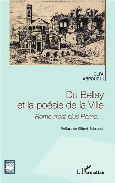 Du Bellay et la poésie de la ville Rome n'est plus Rome...
